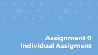 Assignment 0
Individual Assigment
 