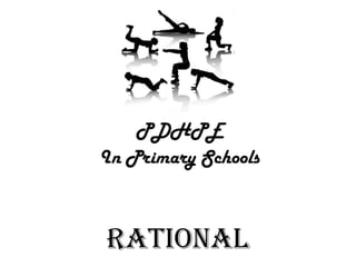 RATIONAL PDHPE In Primary Schools 