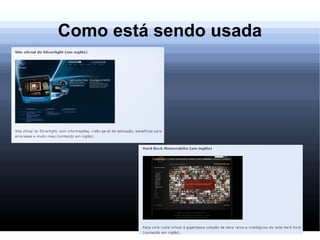 Como está sendo usada 