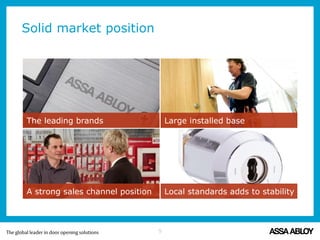 Solid market position
9
The leading brands Large installed base
A strong sales channel position Local standards adds to stability
 