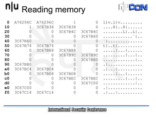Reading memory
 0   A76296C   A76296C         1         0   l)v.l)v.........
10         1   3C67B38   3C67B38         0   ....8{..8{......
20         0         0   3C67B4C   3C67B4C   ........L{..L{..
30         0         0         0   3C67B60   ............`{..
40   3C67B60         0         0         0   `{..............
50   3C67B74   3C67B74         0         0   t{..t{..........
60         0   3C67B88   3C67B88         0   .....{...{......
70         0         0   3C67B9C   3C67B9C   .........{...{..
80         0         0         0   3C67BB0   .............{..
90   3C67BB0         0         0         0   .{..............
a0   3C67BC4   3C67BC4         0         0   .{...{..........
b0         0   3C67BD8   3C67BD8         0   .....{...{......
c0         0         0   3C67BEC   3C67BEC   .........{...{..
d0         0         0         0   3C67C00   .............|..
e0   3C67C00         0         0         0   .|..............
f0   3C67C14   3C67C14         0         0   .|...|..........
 