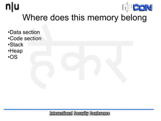 Where does this memory belong
•Data section
•Code section
•Stack
•Heap
•OS
 