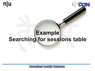Example
Searching for sessions table
 