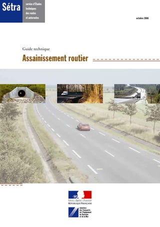 service d'Études
techniques
des routes
et autoroutes
Sétra
Guide technique
Assainissement routier
octobre 2006
 