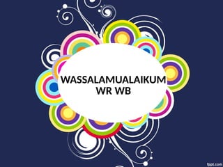 WASSALAMUALAIKUM
WR WB
 