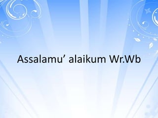 Assalamu’ alaikum Wr.Wb
 