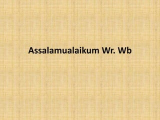 Assalamualaikum Wr. Wb
 