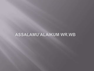 ASSALAMU’ALAIKUM WR.WB 