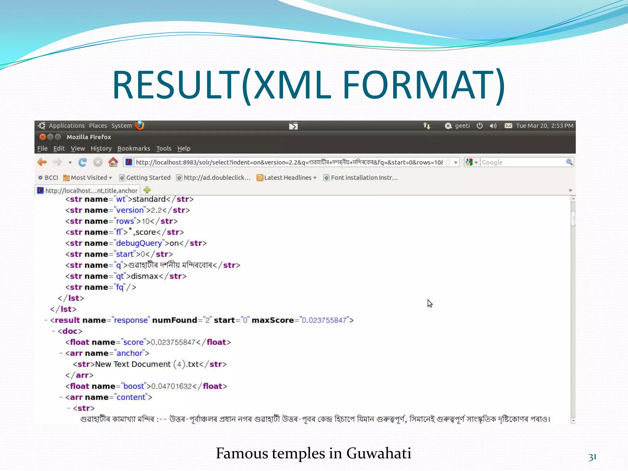 RESULT(XML FORMAT)




    Famous temples in Guwahati   31
 