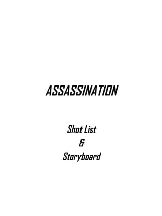 ASSASSINATION Shot List & Storyboard 