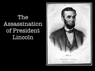 The Assassination of President Lincoln 
