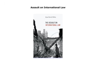 Assault on International Law
Assault on International Law
 