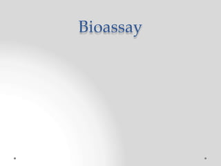 Bioassay
 
