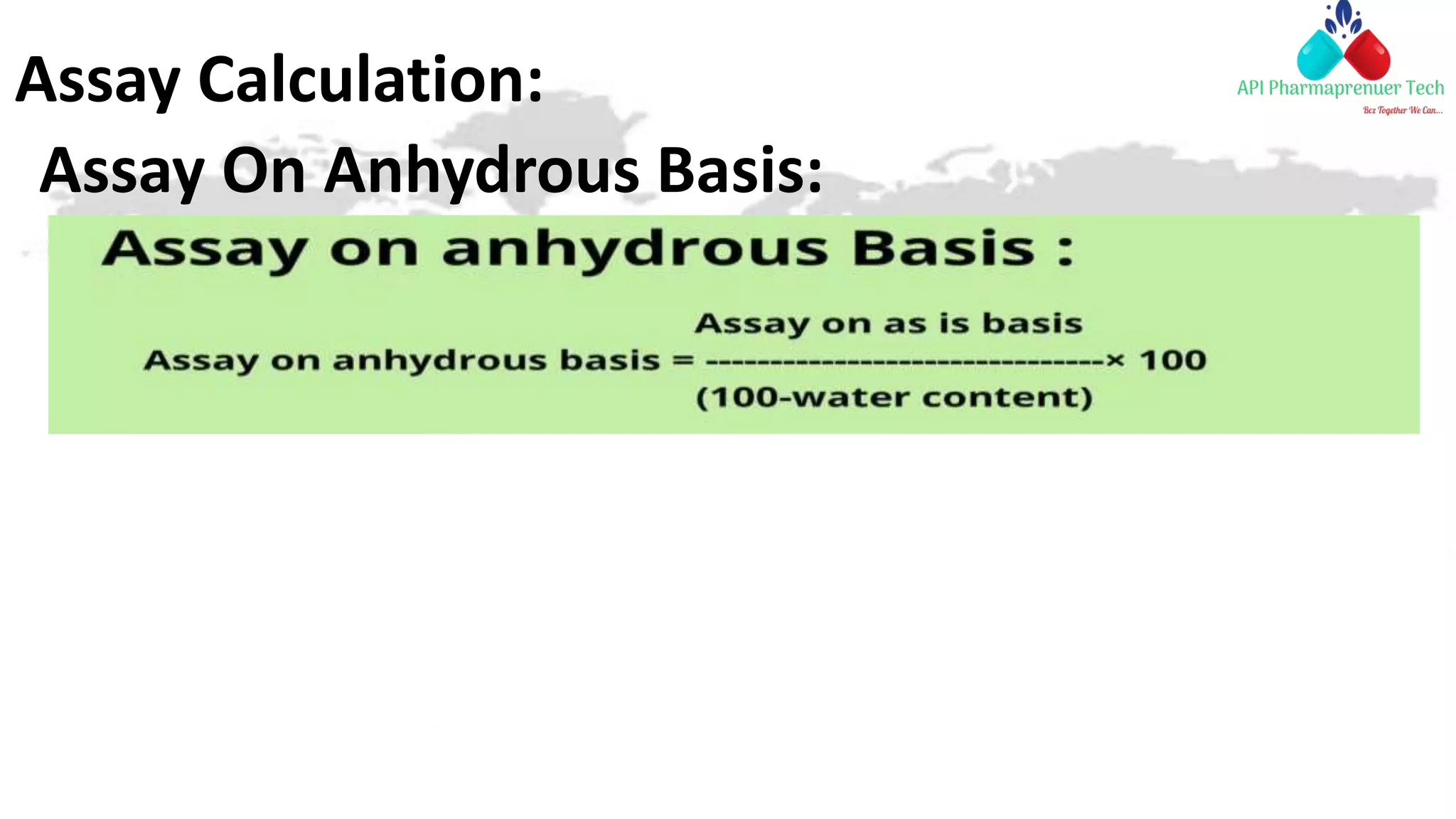 Assay Calculation:
Assay On Anhydrous Basis:
 