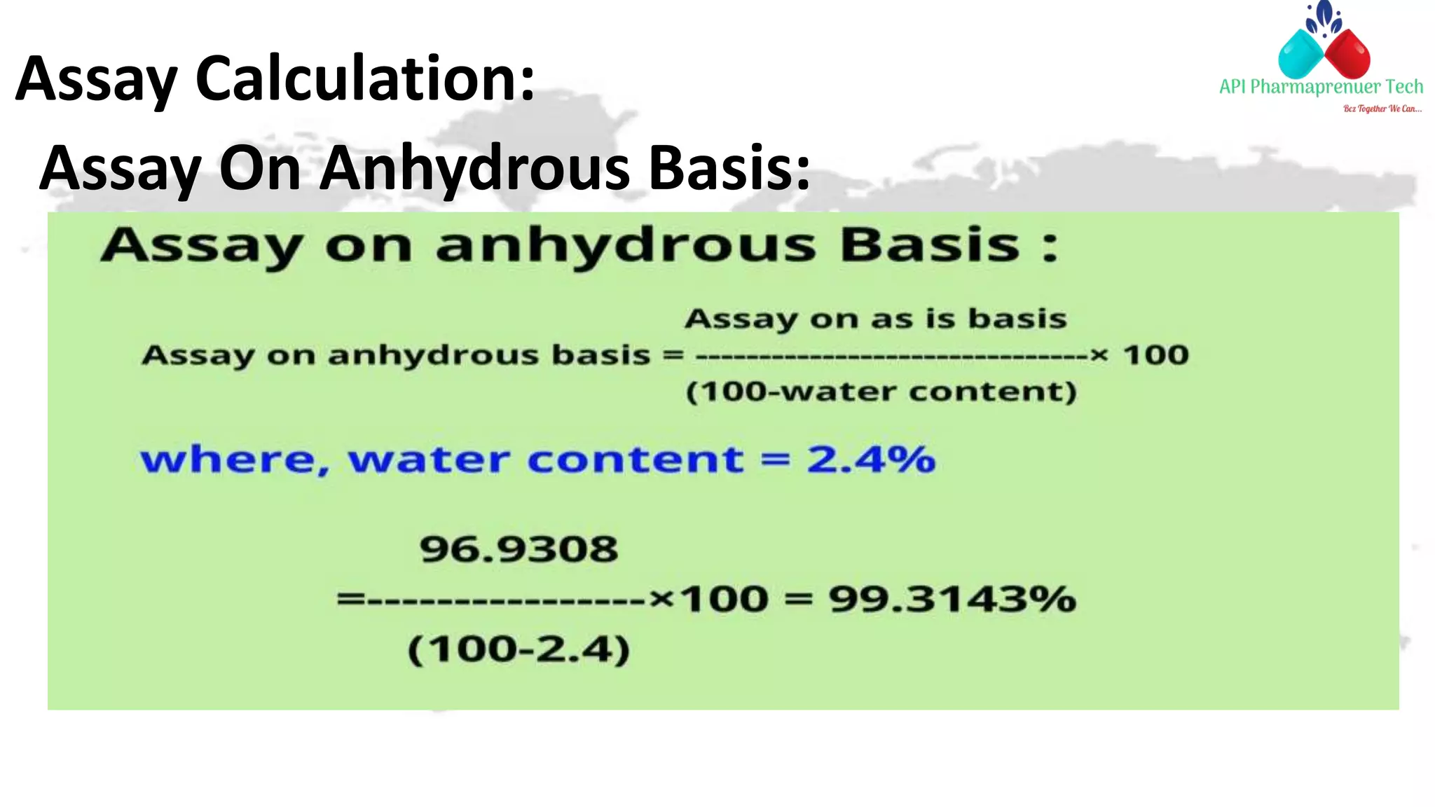 Assay Calculation:
Assay On Anhydrous Basis:
 