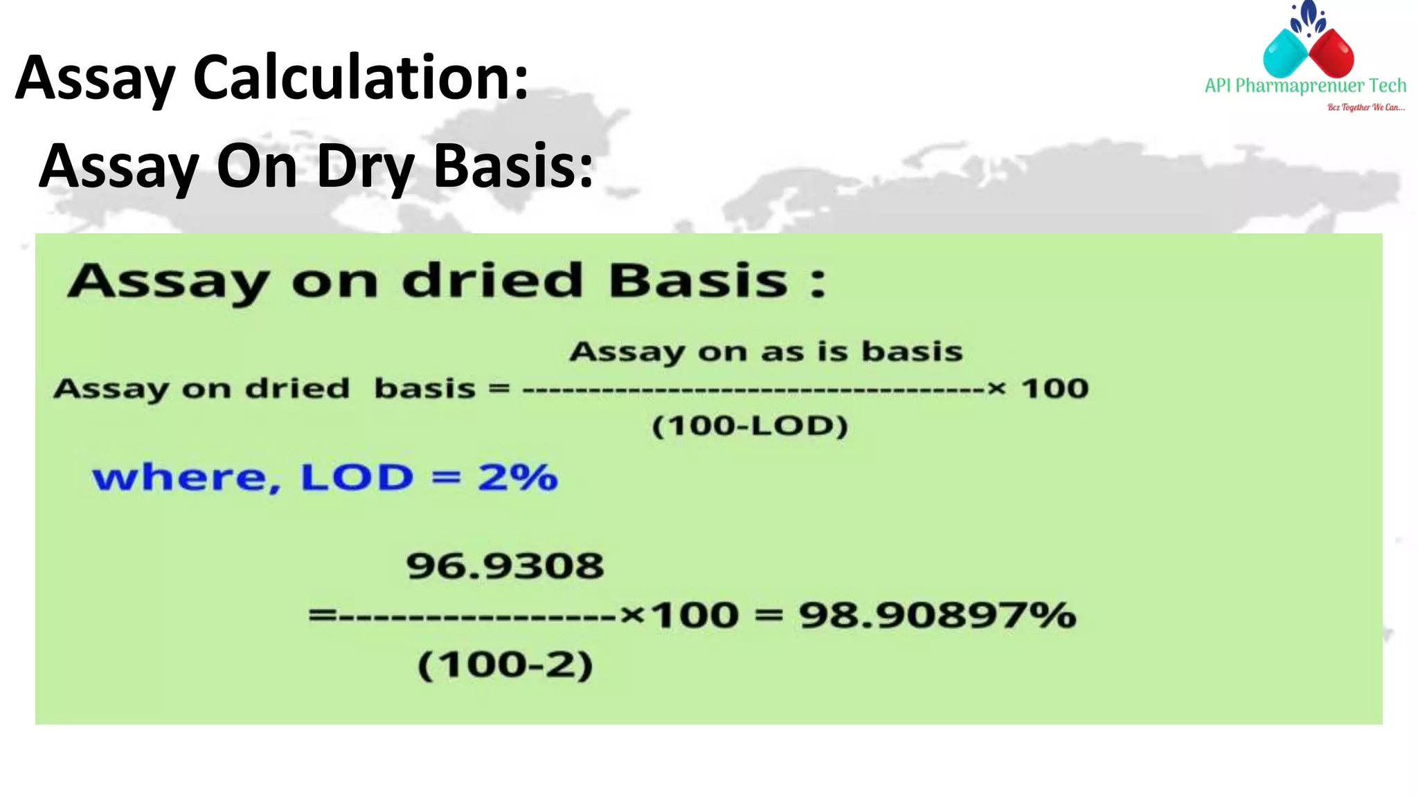 Assay Calculation:
Assay On Dry Basis:
 