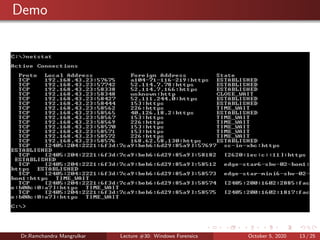 Demo
Dr.Ramchandra Mangrulkar Lecture #30: Windows Forensics October 5, 2020 13 / 25
 
