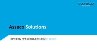 Asseco Solutions
Technology for business, Solutions for people.
 