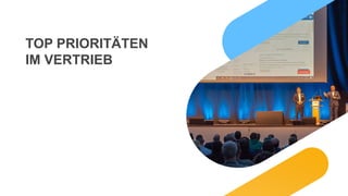 TOP PRIORITÄTEN
IM VERTRIEB
 