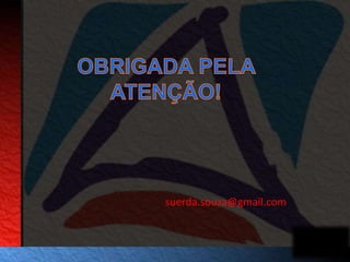 suerda.souza@gmail.com 
