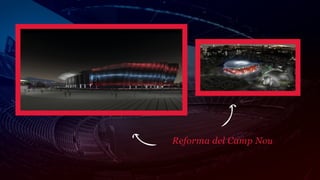 Reforma del Camp Nou
 