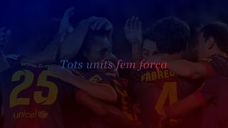 Tots units fem força
 
