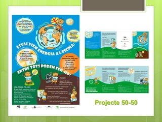 Projecte 50-50 
 