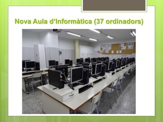 Nova Aula d’Informàtica (37 ordinadors) 
 