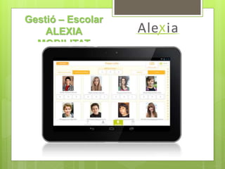 Gestió – Escolar 
ALEXIA 
MOBILITAT 
 
