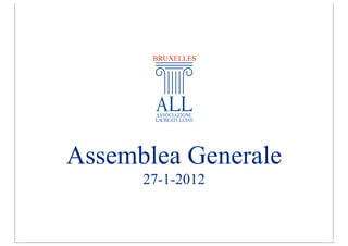 Assemblea Generale
27-1-2012
BRUXELLES
 
