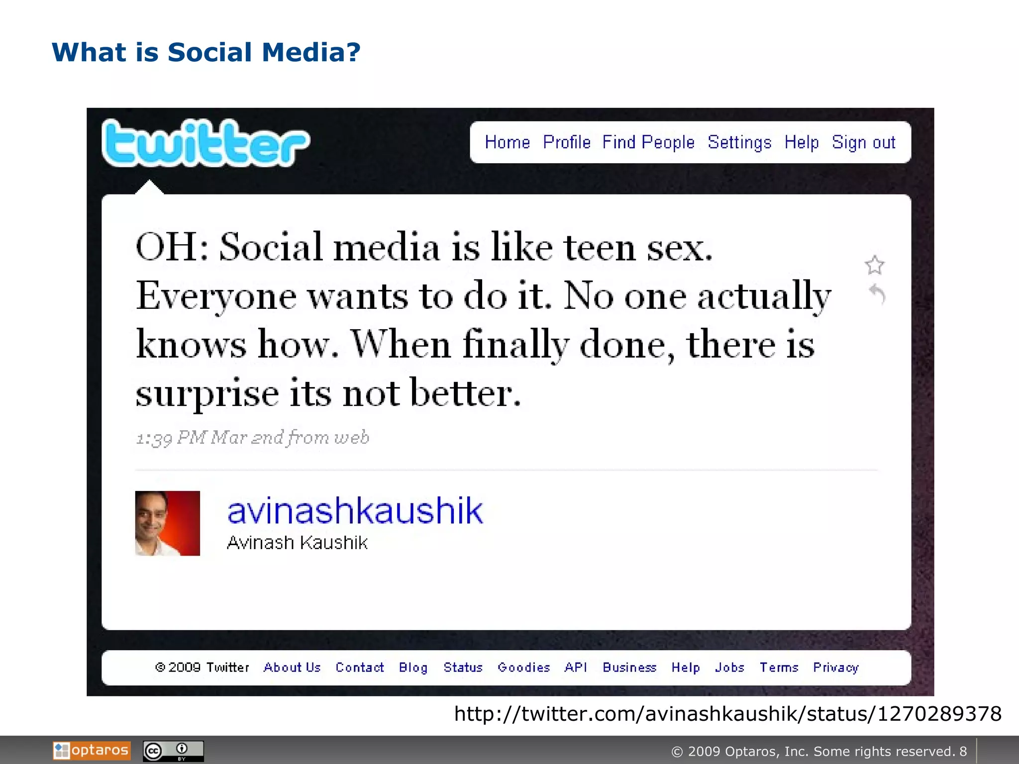 What is Social Media? http://twitter.com/avinashkaushik/status/1270289378 