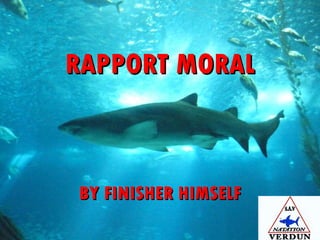RAPPORT MORAL BY FINISHER HIMSELF 