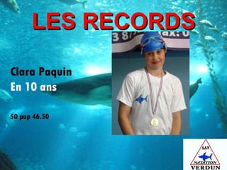 LES RECORDS Clara Paquin En 10 ans 50 pap 46.50 