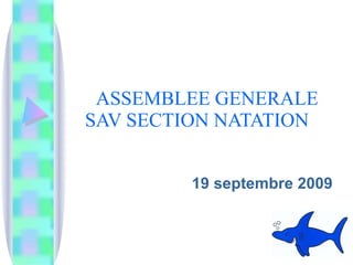 ASSEMBLEE GENERALE    SAV SECTION NATATION 19 septembre 2009 