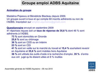 Groupe emploi ADBS Aquitaine
  Animation du groupe

  Madalina Popescu et Bénédicte Blacteau depuis 2009.
  Un groupe ouve...