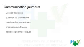 Communication journaux
Dossier de presse
quotidien du pharmacien
moniteur des pharmaciens
pharmacien de France
actualités pharmaceutiques
 