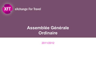 Assemblée Générale
    Ordinaire

      2011/2012
 