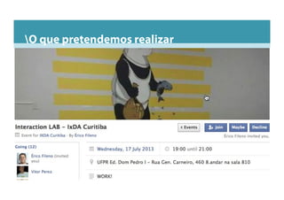 O que pretendemos realizar
 