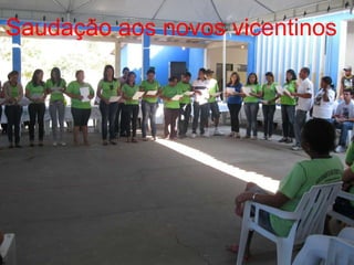 Saudação aos novos vicentinos 