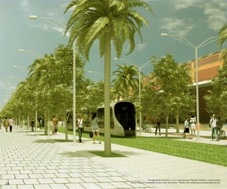 28

Perspectiva ilustrativa. VLT passará por Passeio Público criado entre
Praça Mauá e Armazém 8 dos Cais do Porto. Fonte: site www.portomaravilha.com.br

 