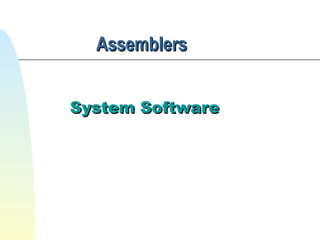 Assemblers System Software 