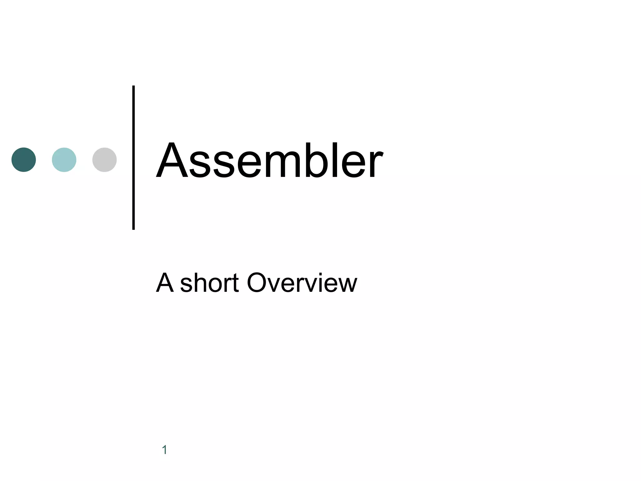 Assembler A short Overview 