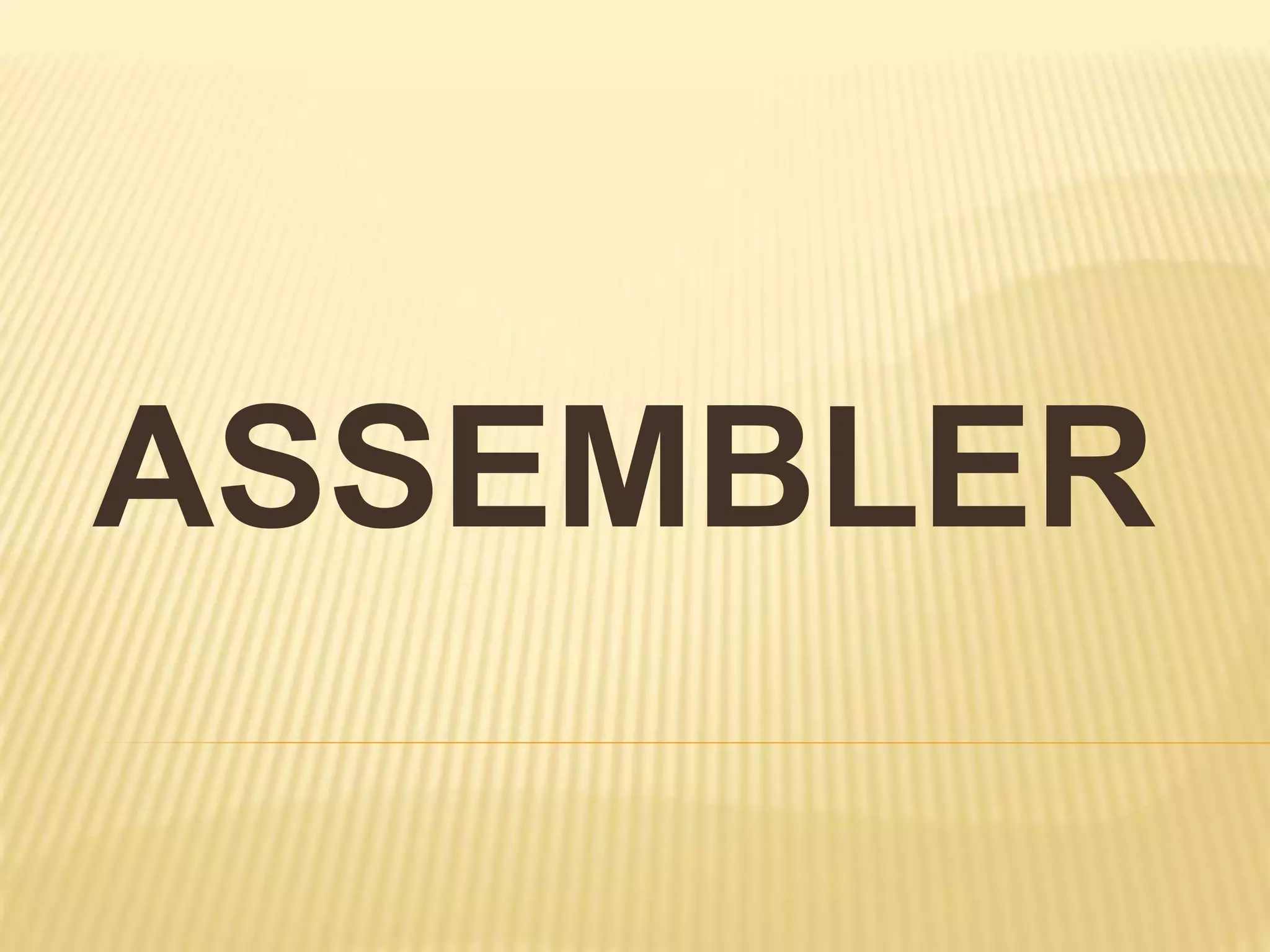 ASSEMBLER
 