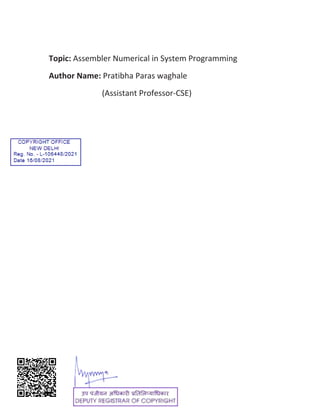 Topic: Assembler Numerical in System Programming
Author Name: Pratibha Paras waghale
(Assistant Professor-CSE)
 