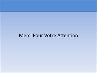 Cliquez pour modifier le style du titre
• Cliquez pour modifier les styles du texte du
  masque
      – Deuxième niveau
               Merci Pour Votre Attention
             • Troisième niveau
                – Quatrième niveau
                   » Cinquième niveau




18/12/2010                                       17
 