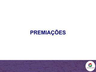 PREMIAÇÕES 