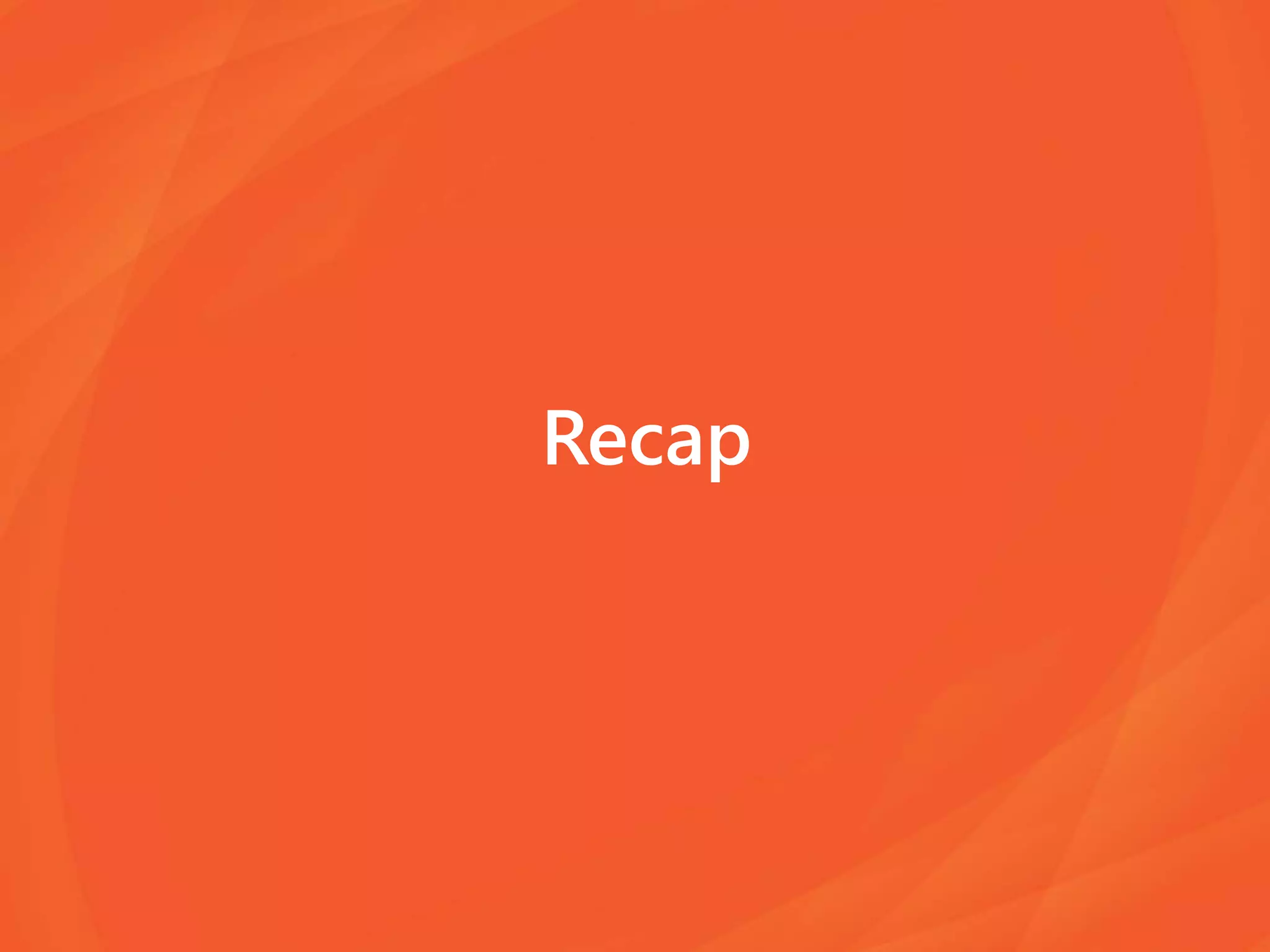 Recap