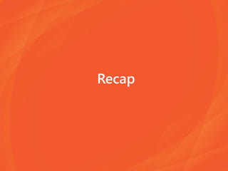 Recap
 