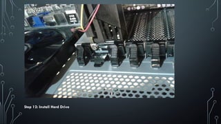Step 12: Install Hard Drive
 