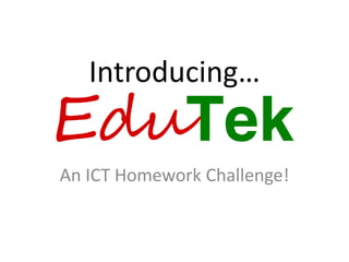 Introducing…
An ICT Homework Challenge!

 